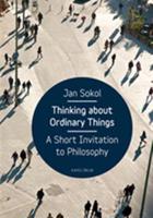 Thinking About Ordinary Things - Jan Sokol