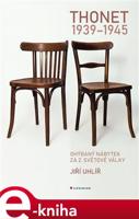 Thonet 1939 - 1945 - Jiří Uhlíř