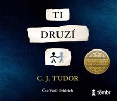 Ti druzí - C. J. Tudor