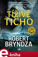 Tíživé ticho - Robert Bryndza