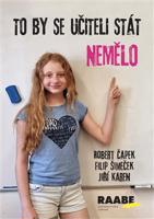 To by se učiteli stát nemělo - Robert Čapek, Filip Šimeček, Jiří Karen