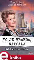 To je vražda, napsala - Reklama na vraždu - Jessica Fletcher, Donald Bain