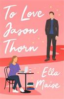 To Love Jason Thorn - Ella Maise