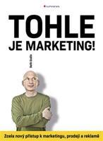 Tohle je marketing! - Seth Godin