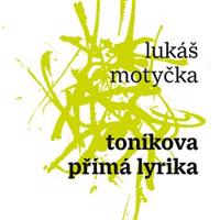 Toníkova přímá lyrika - Lukáš Motyčka