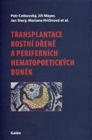 Transplantace kostní dřeně a periferních hematopoetických buněk - Petr Cetkovský, Jiří Mayer, Jan Starý, Marie Hričinová