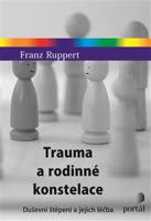 Trauma a rodinné konstelace - Franz Ruppert