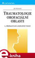 Traumatologie orofaciální oblasti - Jiří Mazánek