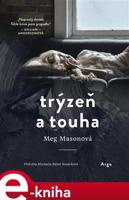 Trýzeň a touha - Meg Masonová