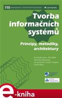 Tvorba informačních systémů - Jiří Voříšek, Tomáš Bruckner, Alena Buchalcevová, Iva Stanovská, Dušan Chlapek, Václav Řepa