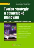 Tvorba strategie a strategické plánování - Jiří Fotr, Emil Vacík, Ivan Souček, Miroslav Špaček, Stanislav Hájek