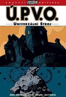 Ú.P.V.O. 6: Univerzální stroj - Mike Mignola, John Arcudi