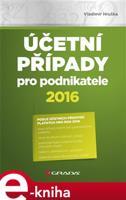 Účetní případy pro podnikatele 2016 - Vladimír Hruška