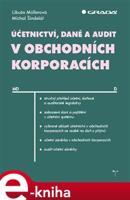 Účetnictví, daně a audit v obchodních korporacích - Libuše Müllerová, Michal Šindelář