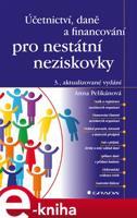 Účetnictví, daně a financování pro nestátní neziskovky - Anna Pelikánová