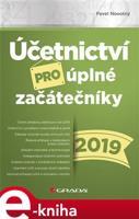 Účetnictví pro úplné začátečníky 2019 - Pavel Novotný