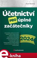 Účetnictví pro úplné začátečníky 2024 - Pavel Novotný