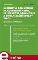 Účetnictví pro územní samosprávné celky, příspěvkové organizace a organizační složky státu - Miroslav Máče