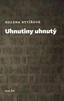 Uhnutiny uhnutý - Helena Rytířová