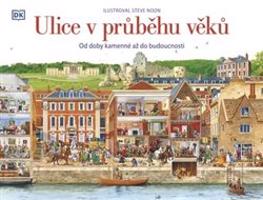 Ulice v průběhu věků - Steve Noon, a kolektiv autorů