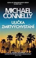 Ulička zmrtvýchvstání - Michael Connelly