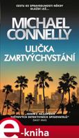 Ulička zmrtvýchvstání - Michael Connelly