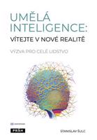 Umělá inteligence: vítejte v nové realitě - Stanislav Šulc