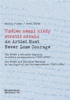 Umělec nesmí nikdy ztratit odvahu / An Artist Must Never Lose Courage - Martin Flašar, Pavel Žůrek