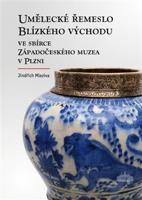 Umělecké řemeslo Blízkého východu ve sbírce Západočeského muzea v Plzni - Jindřich Mleziva