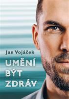 Umění být zdráv - Jan Vojáček, Věra Keilová