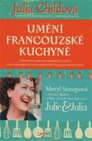 Umění francouzské kuchyně - Julia Childová, Simone Becková, Louisette Berthollová