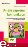 Umění úspěšné komunikace - Andreas Basu, Liane Faust