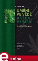 Umění ve vědě a věda v umění - Michal Miovský, Ivo Čermák, Vladimír Chrz