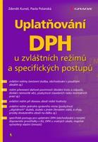 Uplatňování DPH u zvláštních režimů a specifických postupů - Zdeněk Kuneš, Pavla Polanská