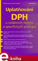 Uplatňování DPH u zvláštních režimů a specifických postupů - Zdeněk Kuneš, Pavla Polanská