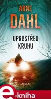 Uprostřed kruhu - Arne Dahl