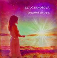 Uprostřed noci zpěv - Eva Černošová