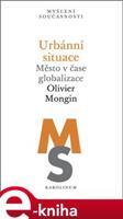 Urbánní situace - Olivier Mongin