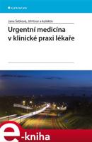 Urgentní medicína v klinické praxi lékaře - kol., Jana Šeblová, Jiří Knor