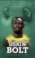 Usain Bolt: nejrychlejší muž planety - John Murray