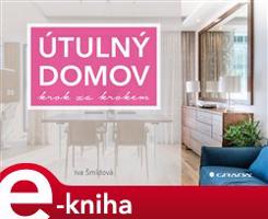 Útulný domov krok za krokem - Iva Šmídová