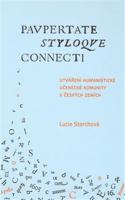 Utváření humanistické učenecké komunity v českých zemích / Paupertate styloque connecti. - Lucie Storchová