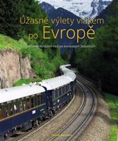 Úžasné výlety vlakem po Evropě - David Bowden