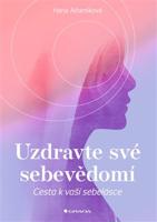 Uzdravte své sebevědomí - Hana Adamíková