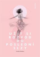 Užít si rozvod do poslední slzy - Veronika Mrázková