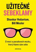 Užitečné sebeklamy - Bill Mesler, Shankar Vedantam