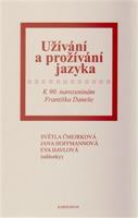 Užívání a prožívání jazyka - Ester Havlová, Světla Čmejrková, Jana Hoffmannová