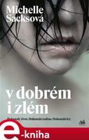 V dobrém i zlém - Michelle Sacksová