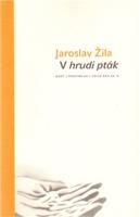 V hrudi pták - Jaroslav Žila