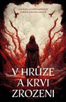 V hrůze a krvi zrozeni - kol.